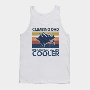 Climbing Dad Like A Regular Dad But Cooler Tank Top